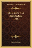 El Hombre Y La Arquitectura 1019025298 Book Cover