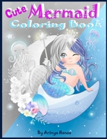Cute Mermaid Coloring Book: Grayscale Gorgeous Coloring Book with Mermaids and Sea Creatures for girls Ages 4-8 B08D4VS9HP Book Cover
