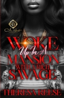 Woke Up In A Mansion With A Rich Savage: An African American Romance B0CVGWRL3X Book Cover