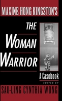 Maxine Hong Kingston's The Woman Warrior: A Casebook (Casebooks in Contemporary Fiction) 0195116550 Book Cover