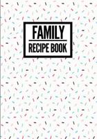 Family Recipe Book: Sprinkle Design Cream - Collect & Write Family Recipe Organizer - [Professional] 1075003504 Book Cover