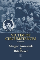 Victim of Circumstances : A Memoir 1951896076 Book Cover