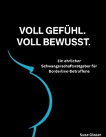 Voll Gefühl - voll bewusst: Schwanger mit Borderline 376936807X Book Cover