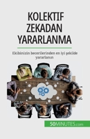 Kolektif zekadan yararlanma: Ekibinizin becerilerinden en iyi şekilde yararlanın 2808673086 Book Cover