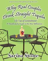 Why Real Couples Drink Straight Tequila 0982638450 Book Cover