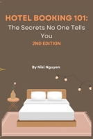 Hotel Booking 101: The Secret No One Tells You - 2nd Edition B0DX7CR9KK Book Cover