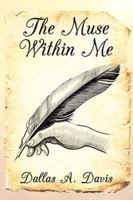 The Muse Within Me 1514452677 Book Cover