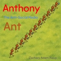 Anthony the Anti-Social Media Ant B0G4NCW73T Book Cover