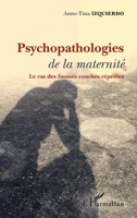 Psychopathologies de la maternité: Le cas des fausses couches répetées (French Edition) 2343135266 Book Cover