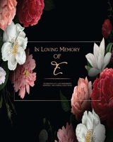 In Loving Memory Of E - Celebration Of a life Remembered - Memorial and Funeral Guest Book: Elegant Monogrammed Letter sign in for memorial service, ... Personalized Customized Monogram Matte Finish 1660046718 Book Cover