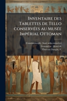 Inventaire des Tablettes de Tello conservées au Musée Impérial Ottoman 1178629309 Book Cover