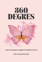 360 Degrés: L'Art de Changer de Carrière, de Pensées et de Vie ! B0CB9K9JY9 Book Cover