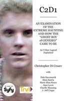 C2D1: An Examination of the Extreme Haunting and How the "Ghost Boy" of Geneseo Came to Be 0988554143 Book Cover