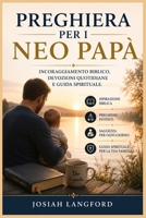 Preghiera per i neo papà: Incoraggiamento biblico, devozioni quotidiane e guida spirituale. (Italian Edition) B0H8GYT321 Book Cover