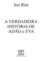 A VERDADEIRA HISTÓRIA DE ADÃO e EVA 8591835409 Book Cover