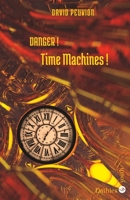 Danger ! Time Machines ! B0CD16WY33 Book Cover