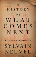 A History of What Comes Next 1250262097 Book Cover