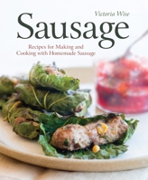Sausage: Recipes for Making and Cooking with Homemade Sausage [A Cookbook] 158008012X Book Cover