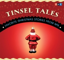 Tinsel Tales: Favorite Holiday Stories from NPR 1615731016 Book Cover