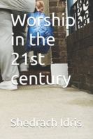 Worship in the 21st century B0G4LZ1G8Y Book Cover