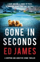 Gone in Seconds: A gripping and addictive crime thriller 1838881662 Book Cover