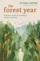 The Forest Year: Finding Hope in a World Worth Saving 1643266519 Book Cover