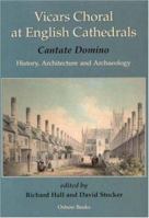 Vicars Choral of the English Cathedrals: Cantate Domino - History, Architecture and Archaeology 1842171534 Book Cover