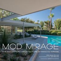 Mod Mirage: The Midcentury Architecture of Rancho Mirage 1423648757 Book Cover