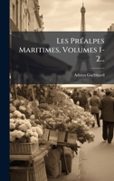 Les PrÃ(c)alpes Maritimes, Volumes 1-2... (French Edition) 1024644766 Book Cover