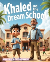 Khaled and the Dream School (The Curious Engineers) B0FDFMWQ7B Book Cover