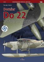 Dornier Do 22: Design, Development, Testing and Service with the Yugoslav, Greek and Finnish Air Forces 8365437619 Book Cover