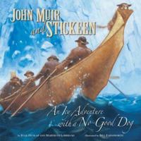 John Muir and Stickeen: An Icy Adventure with a No-Good Dog 1559719036 Book Cover