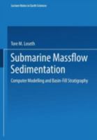 Submarine Massflow Sedimentation: Computer Modelling and Basin-Fill Stratigraphy 3540650571 Book Cover