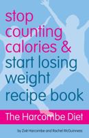 Stop Counting Calories and Start Losing Weight Recipte Book 1906125090 Book Cover