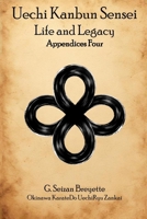 Uechi Kanbun Sensei -- Life and Legacy -- Appendices Four B0H2H2PMTL Book Cover