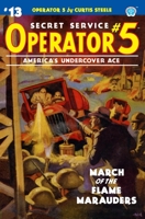 Operator 5 #13: March of the Flame Marauders 1618274708 Book Cover