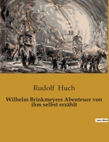 Wilhelm Brinkmeyers Abenteuer von ihm selbst erzählt B0BS21TY34 Book Cover