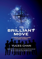 The Brilliant Move: A Career Coaching Guide & Guided Journal 1069675903 Book Cover