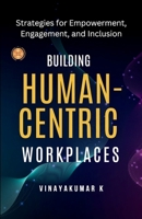 Building Human -Centric Workplaces 8197600333 Book Cover