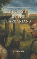 Revenge of the Barbarians: A Roman Time Path Adventure (Time Path Adventures) B0FLKHLWDH Book Cover