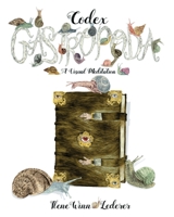 Codex Gastropoda: A Visual Meditation 0692910077 Book Cover
