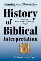 History of Biblical Interpretation: Volume 1: From the Old Testament to Origen 1589832027 Book Cover