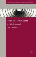 Preventing Crime: A Holistic Approach 1137560479 Book Cover