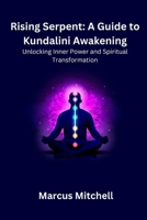 Rising Serpent: Unlocking Inner Power and Spiritual transformation B0CVR148X1 Book Cover