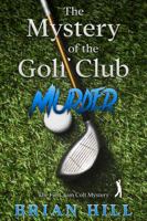The Mystery of the Golf Club Murder 0974075442 Book Cover