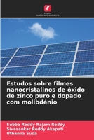 Estudos sobre filmes nanocristalinos de óxido de zinco puro e dopado com molibdénio (Portuguese Edition) 6209834744 Book Cover