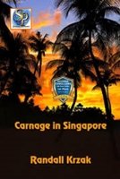 Carnage in Singapore 1088462030 Book Cover