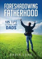 Foreshadowing Fatherhood 1629946079 Book Cover