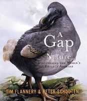 A Gap in Nature: Discovering the World's Extinct Animals 0871137976 Book Cover