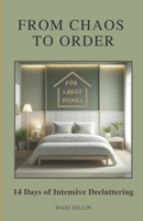 From Chaos to Order: 14 Days of Advanced Decluttering 919886257X Book Cover